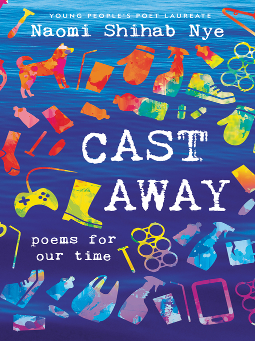 Title details for Cast Away by Naomi Shihab Nye - Available